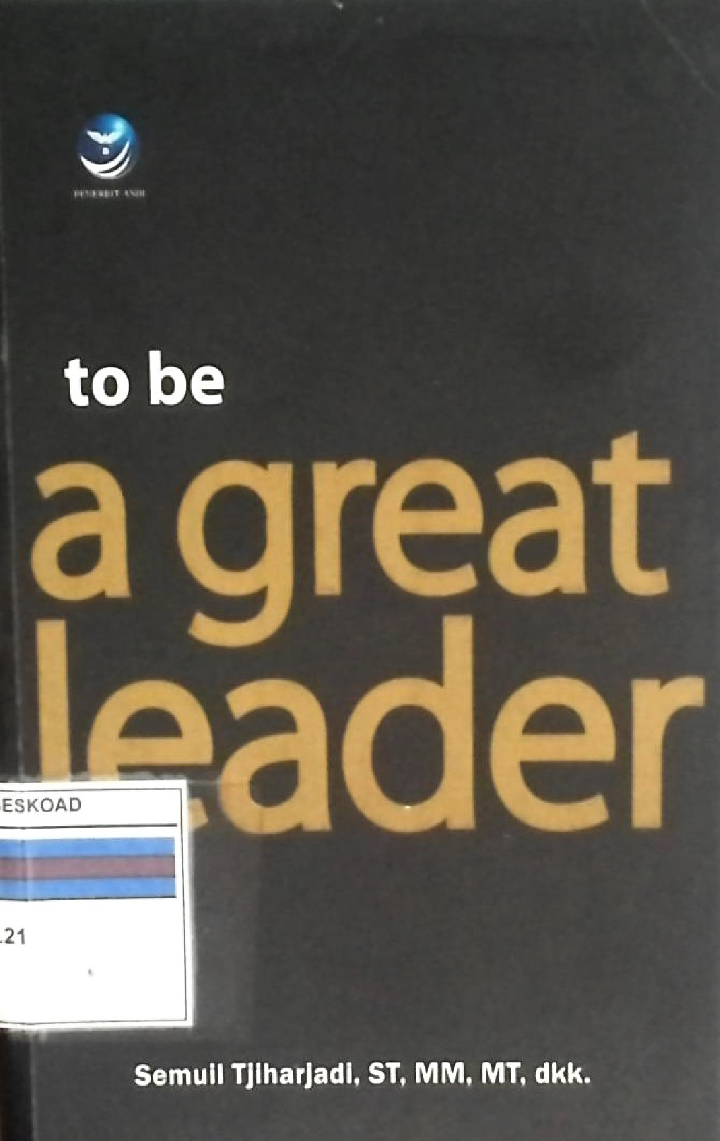To Be A Great Leader